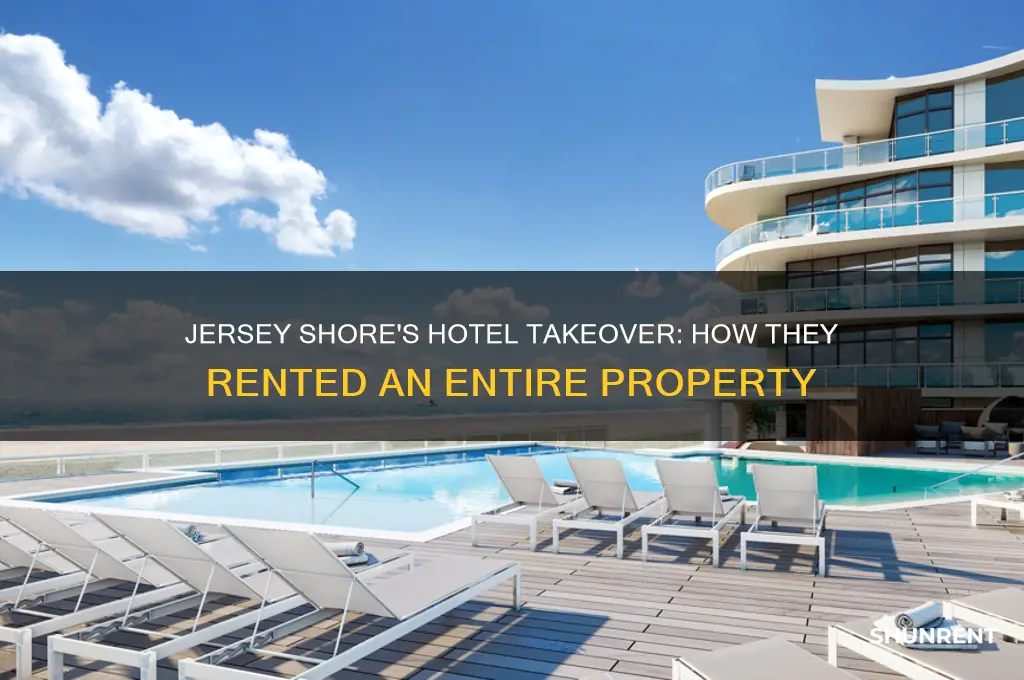 how did jersey shore rent a whole hotel