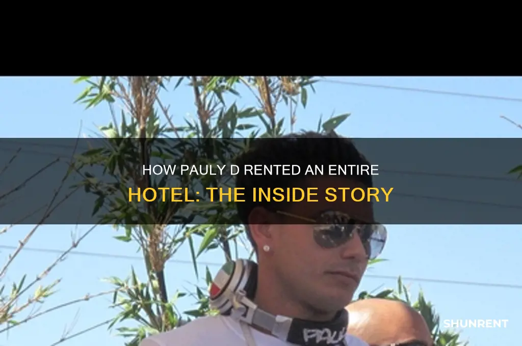 how did pauly rent a whole hotel