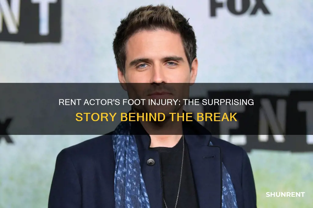 how did the actor on rent break his foot