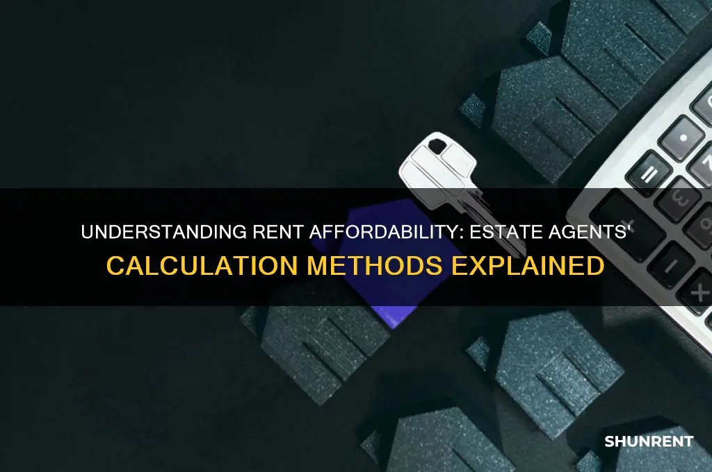 how do estate agents calculate rent affordability