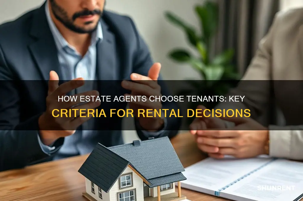 how do estate agents decide who to rent to