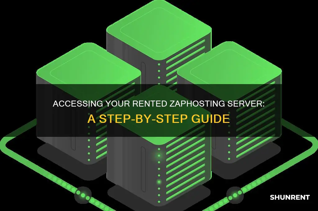 how do i access a rented server zaphosting