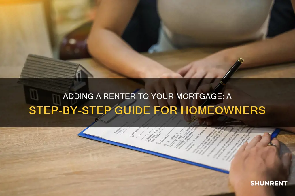 how do i add a renter on my morgage
