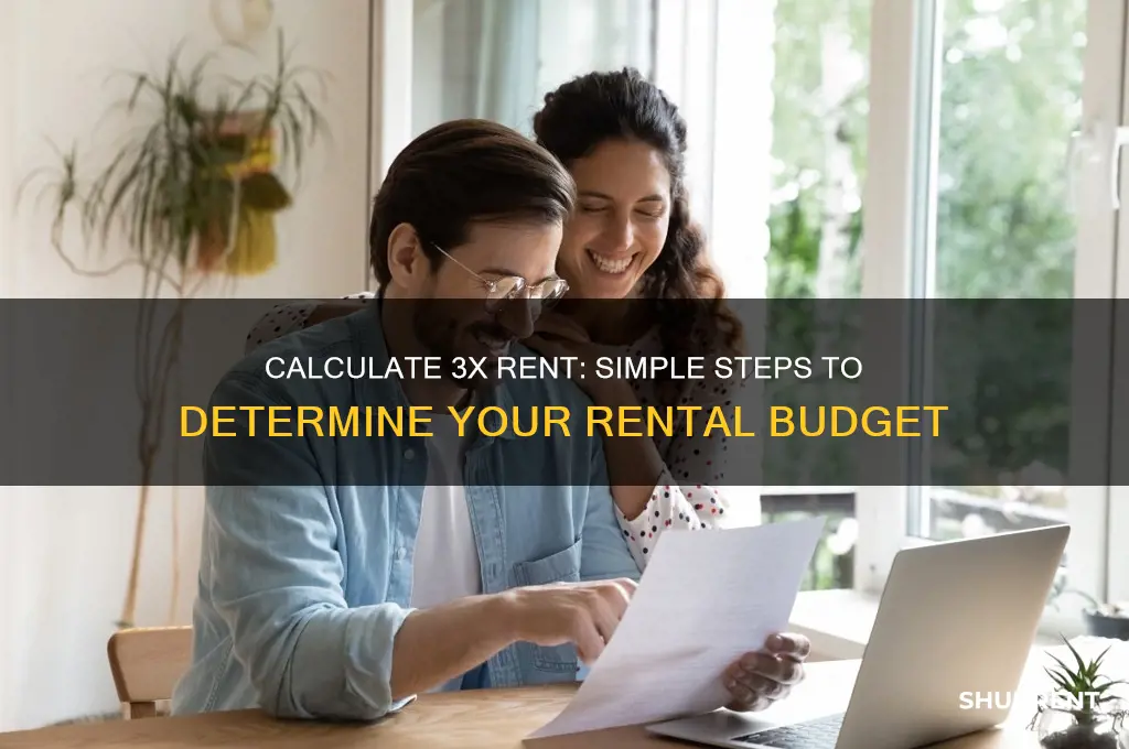 how do i calculate 3 times the rent