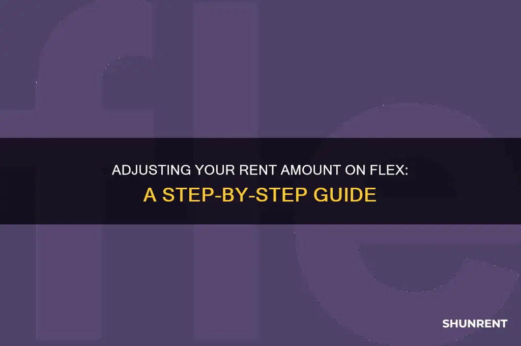 how do i change my rent amount on flex