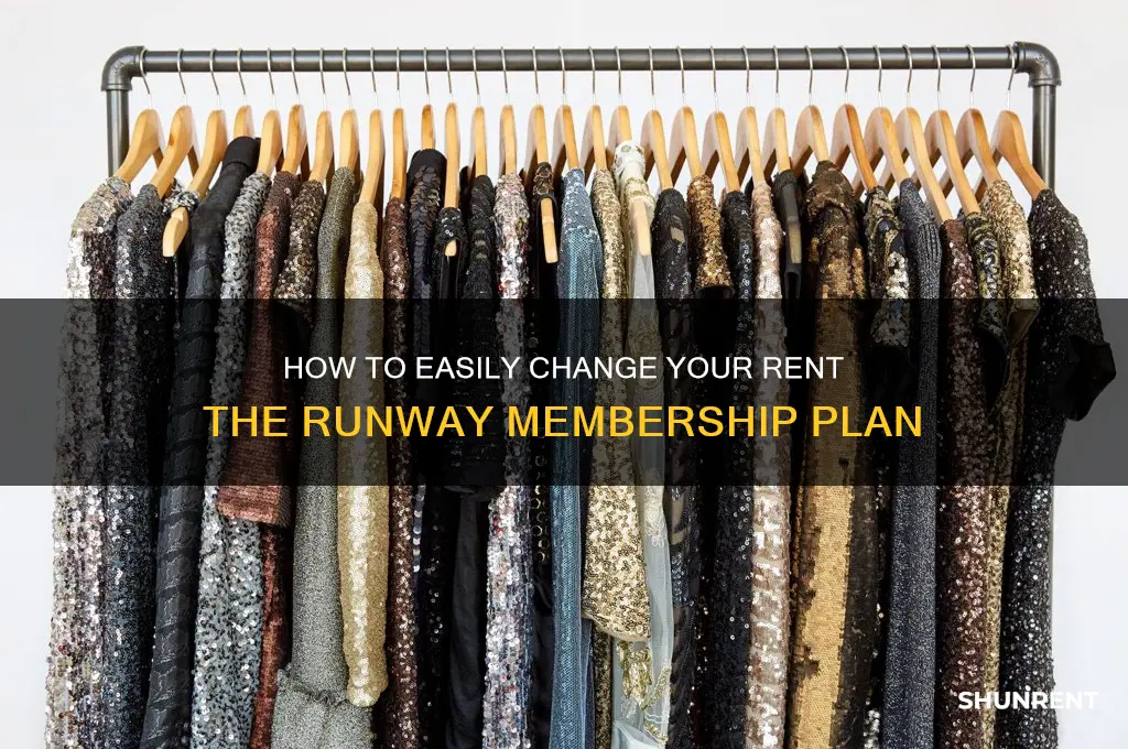 how do i change my rent the runway membership