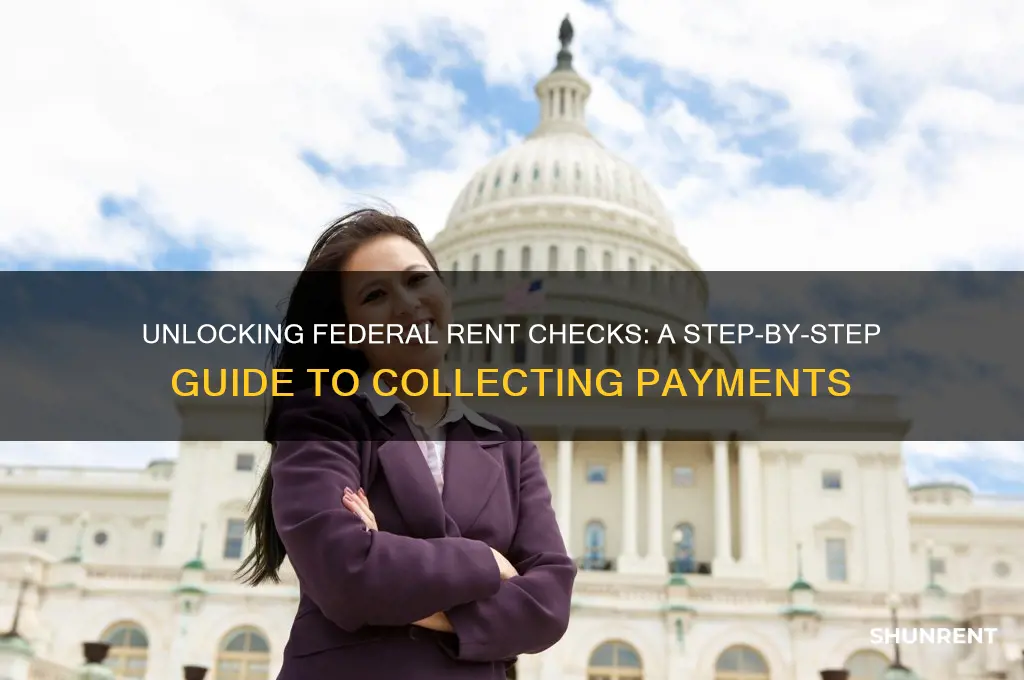 how do i collect federal rent checks