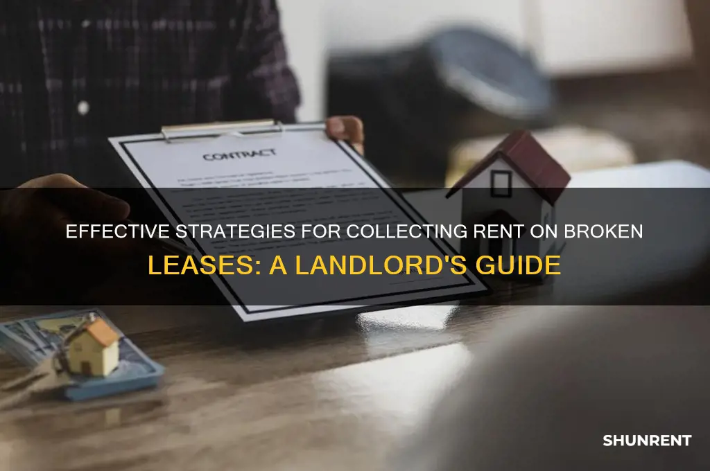 how do i collect rent on broke leases