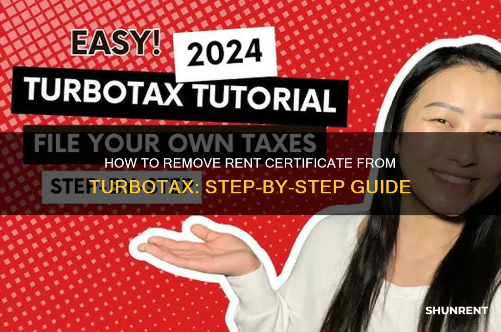 how do i delete my rent cert from turbo tax