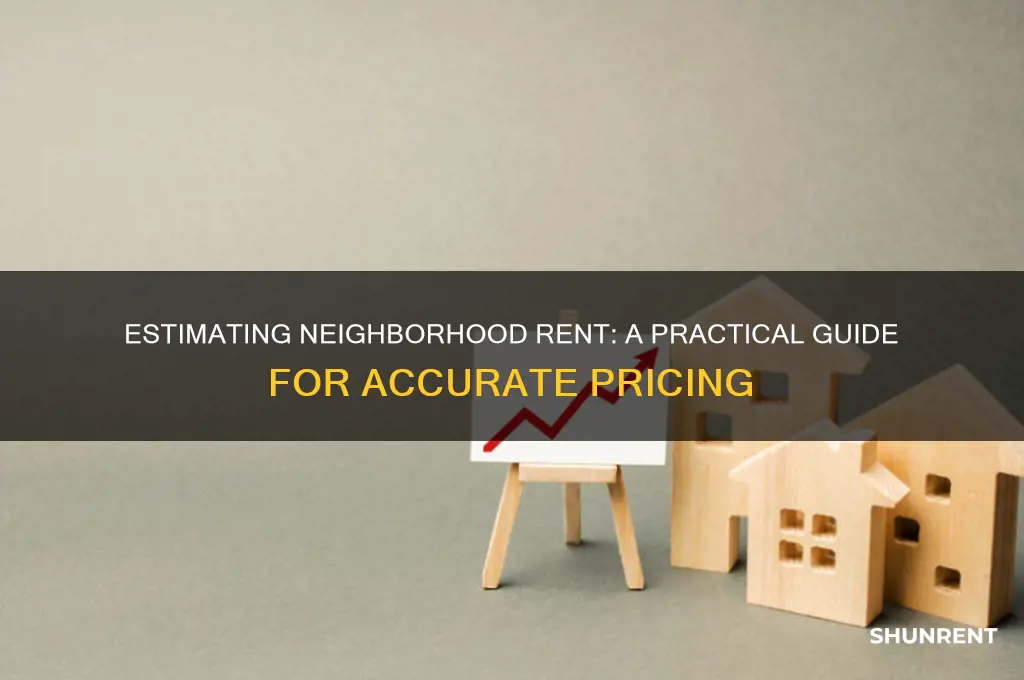 how do i estimate rent for a neighborhood
