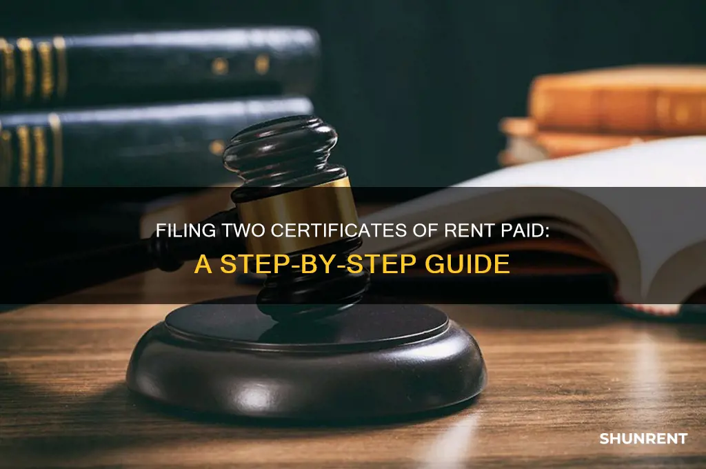 how do i file two certificate of rent paid