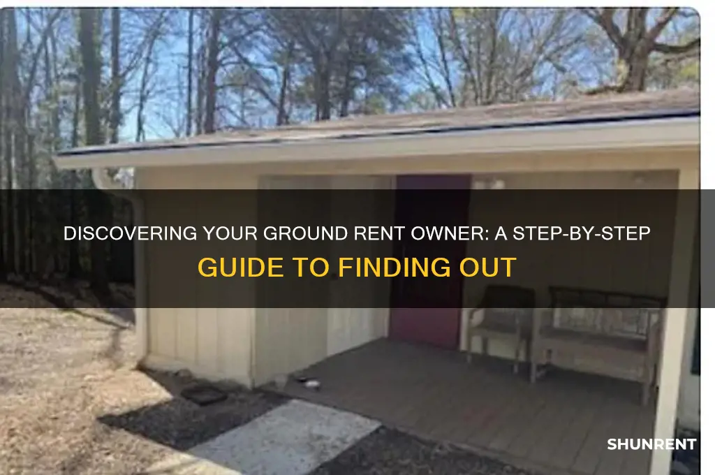 how do i find out who owns my ground rent