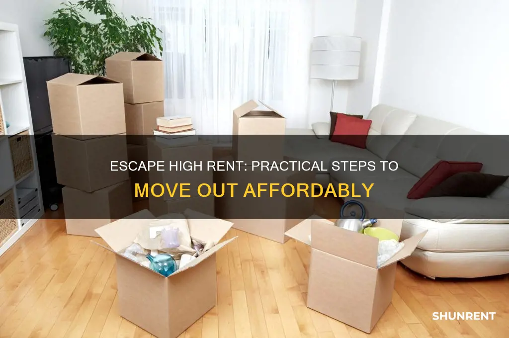 how do i move out rent is too expensive