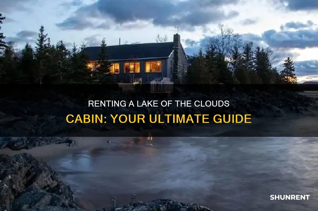 how do i rent a lake of the clouds cabin