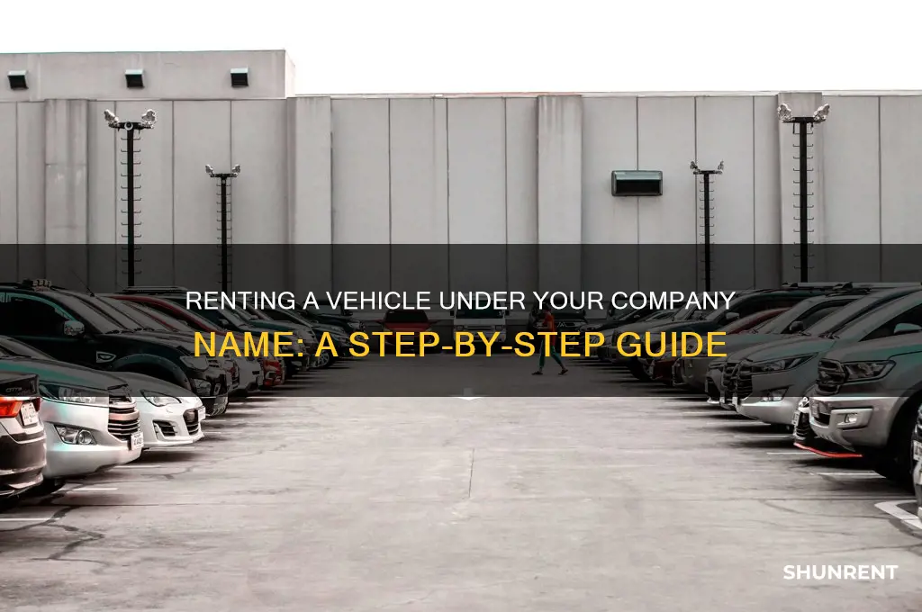 how do i rent a vehicle under our company name
