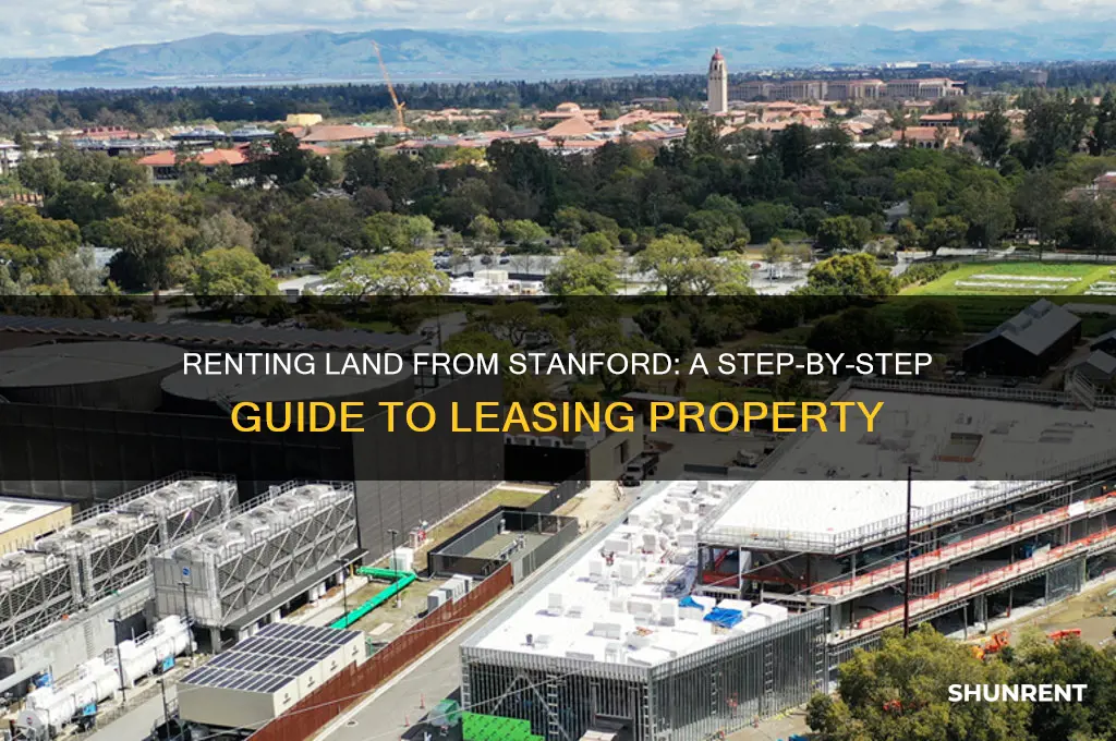 how do i rent land from stanford