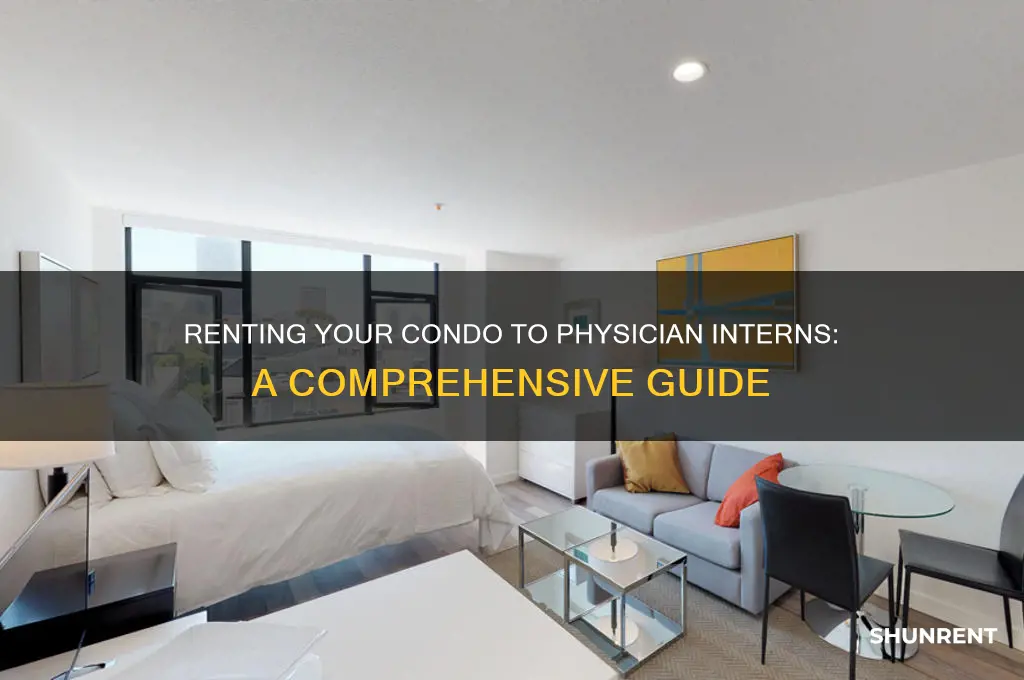 how do i rent my condo to prospective physician interns