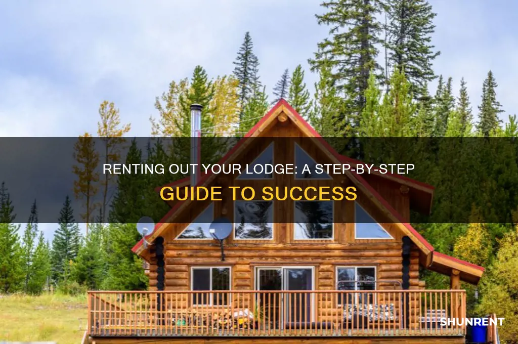 how do i rent out a lodge i boughg