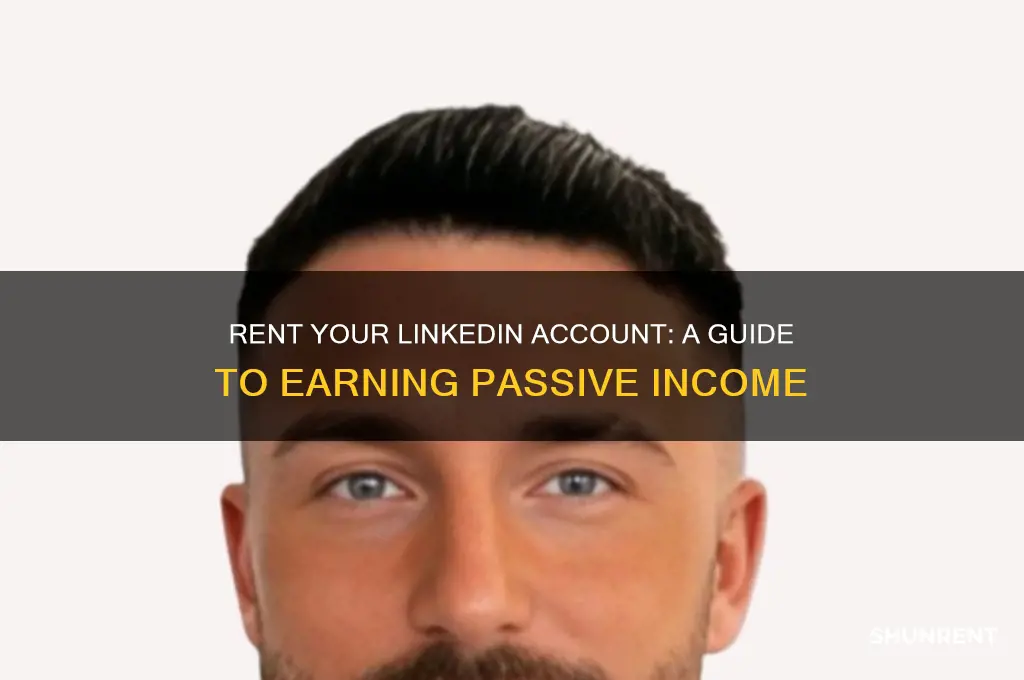 how do i rent out my linkedin account and earn