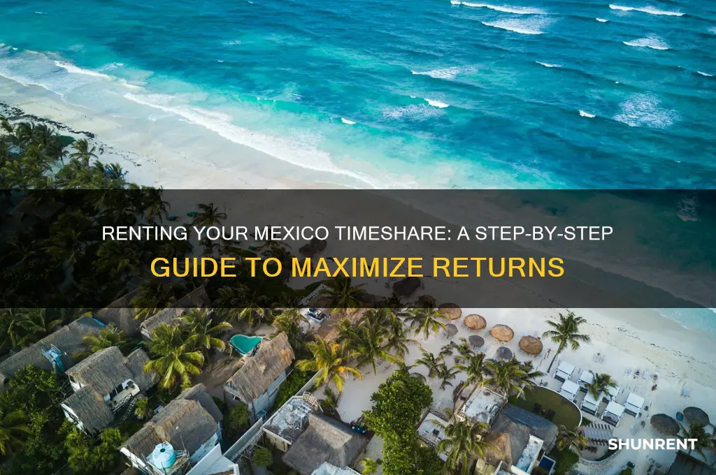 how do i rent out my mexico timeshare