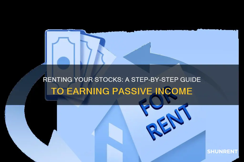 how do i rent out my stocks