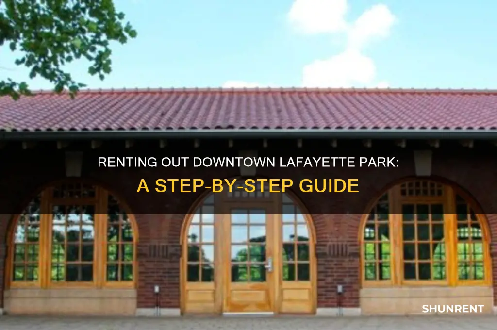 how do i rent out the park downtown lafayette