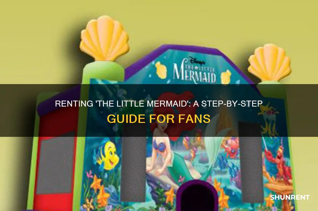 how do i rent the litte mermaid