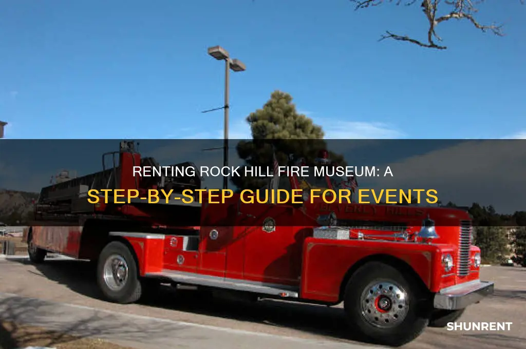 how do i rent the rock hill fire museum