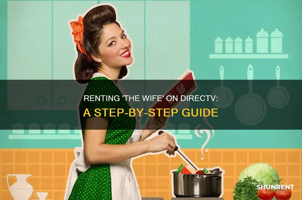 how do i rent the wife on directv