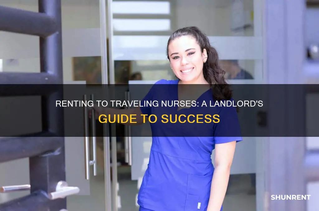 how do i rent to traveling nurses