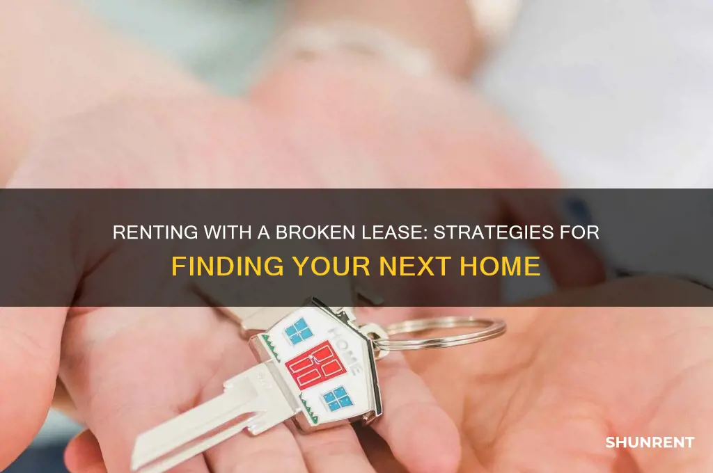 how do i rent with broken lease