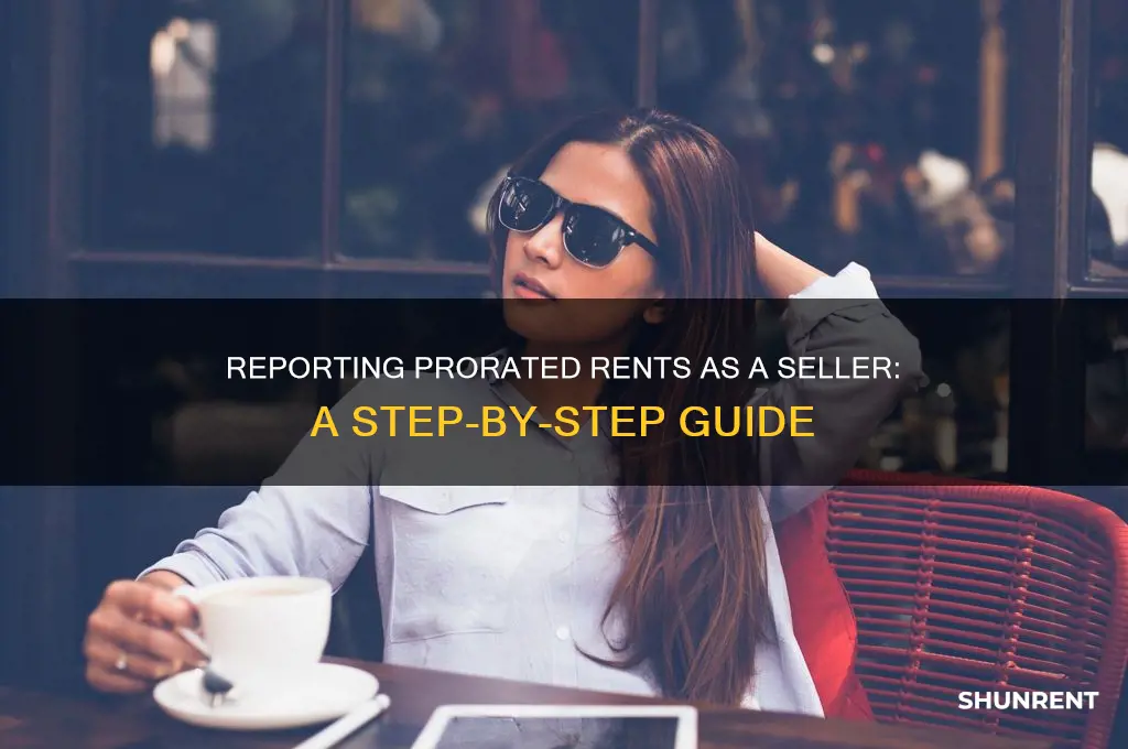 how do i report prorated rents as seller