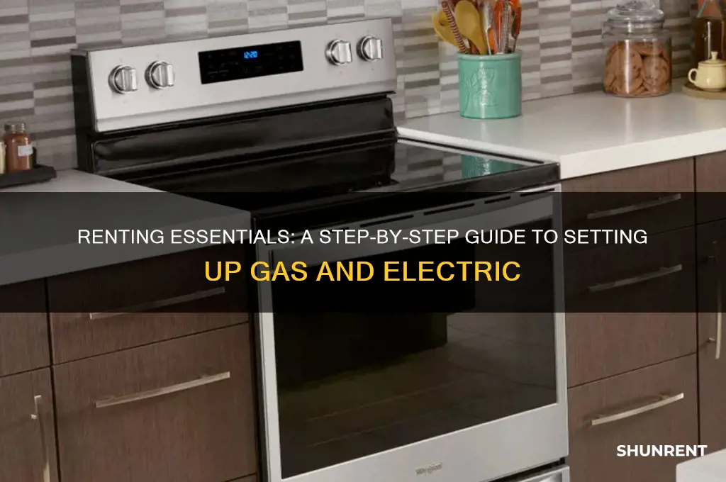 how do i set up gas and electric when renting