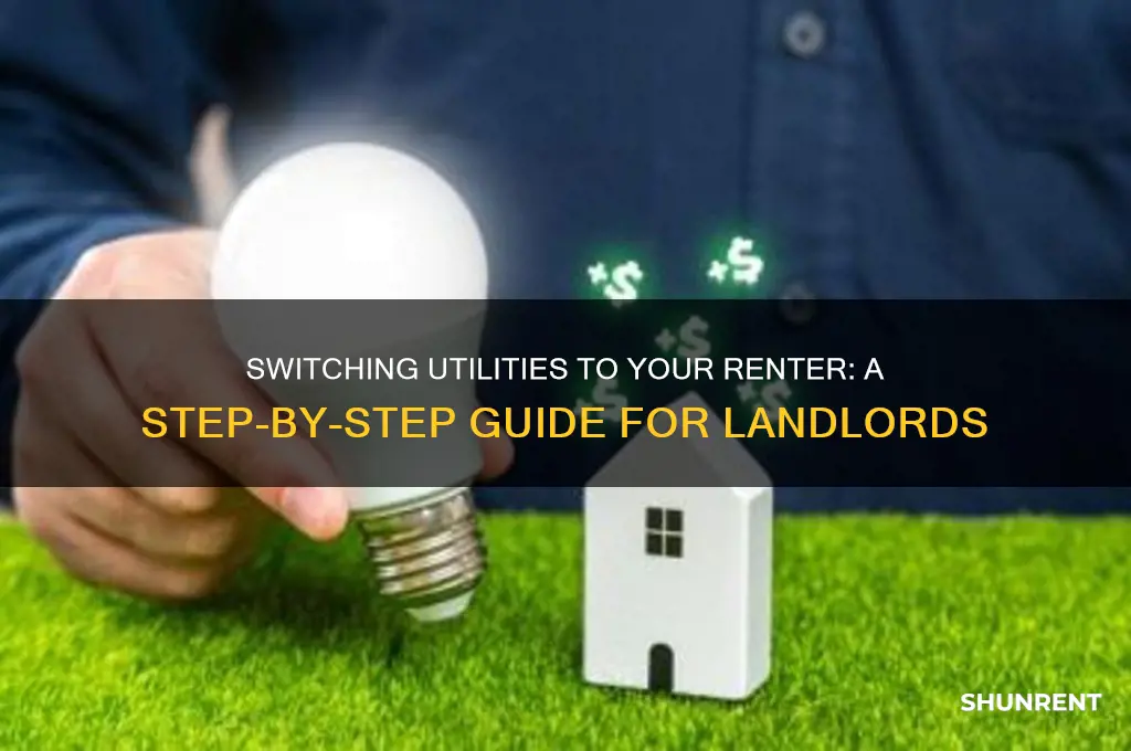 how do i switch my utilities to my renter