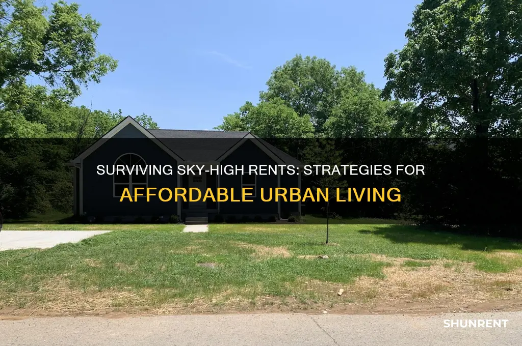 how do people survive with the high rent