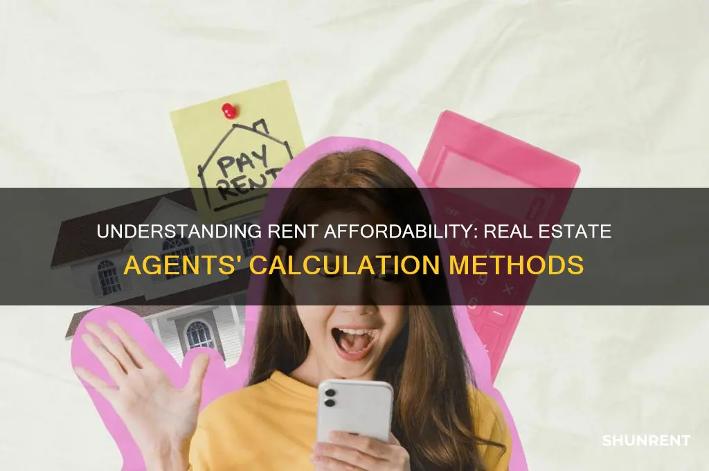 how do real estate agents calculate rent affordability
