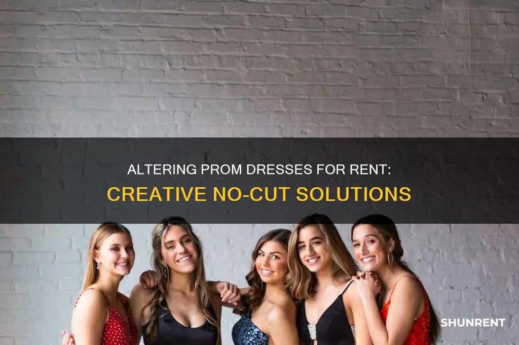 how do they alter prom dress without cutting to rent