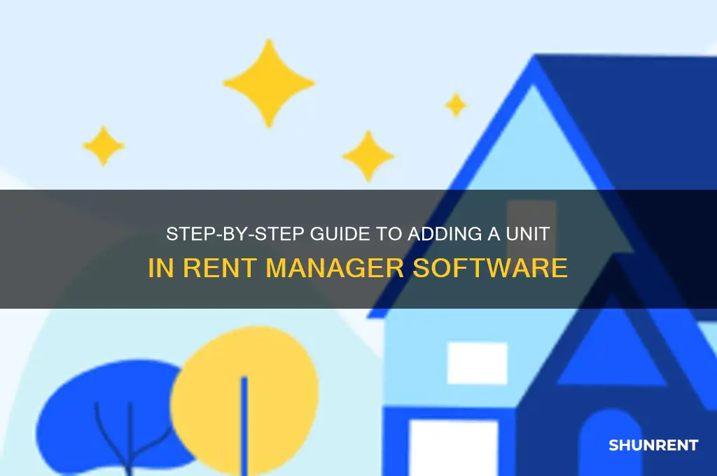 how do you add a unit in rent manager