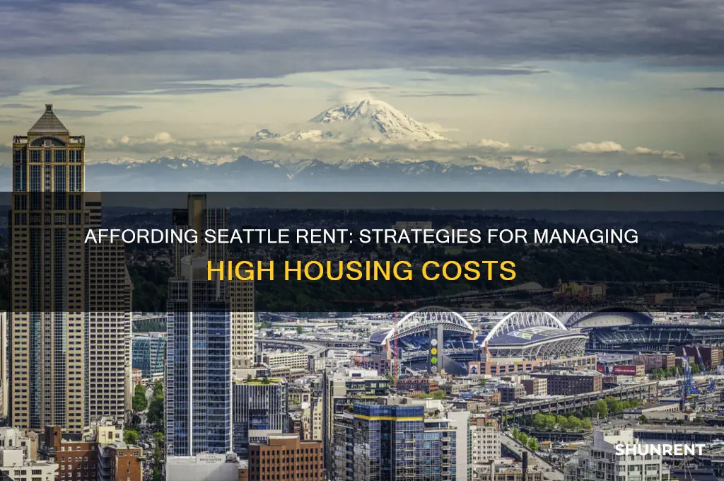 how do you afford rent in seattle