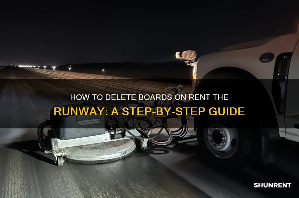 how do you delete boards on rent the runday