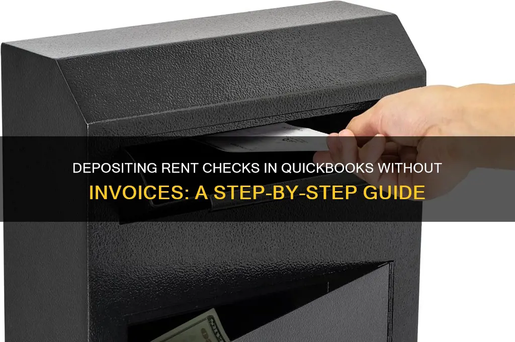 how do you deposit rent checks in qb without invoice