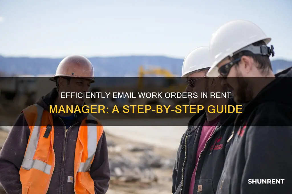 how do you email work orders in rent manager