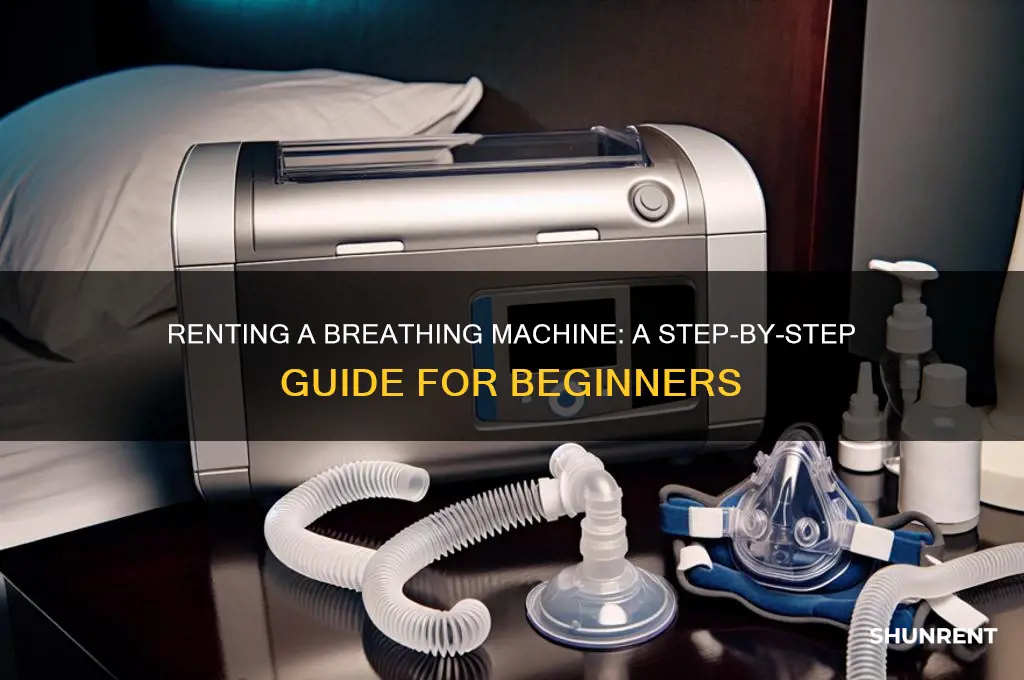 how do you go about renting a breathing machine