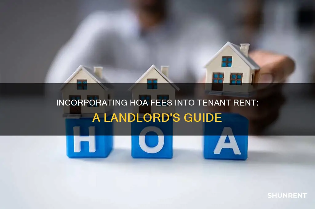 how do you incorporate hoa into tenants rent