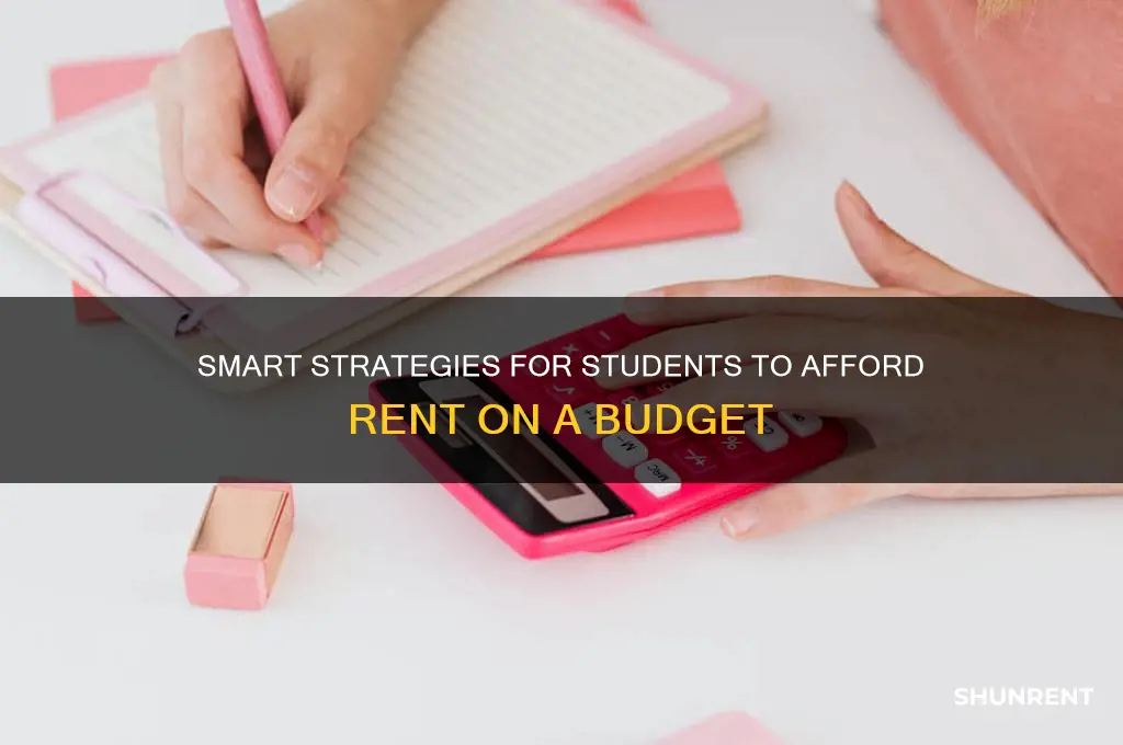 how do you oay rent while a student
