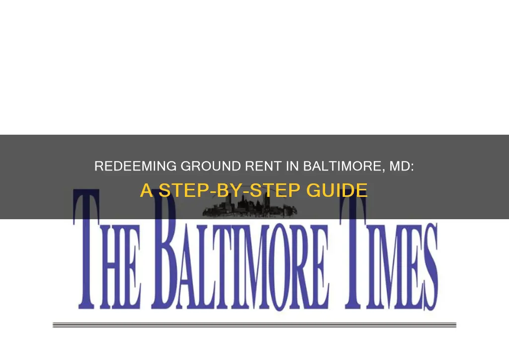 how do you redeem ground rent in baltimore md