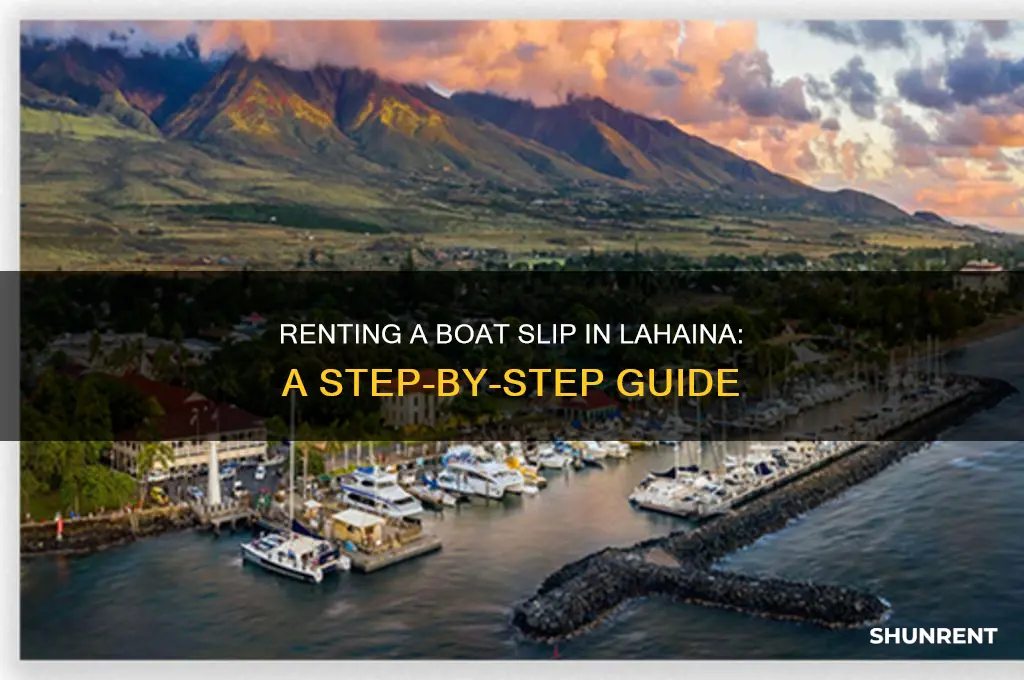 how do you rent a boat slip in lahaina