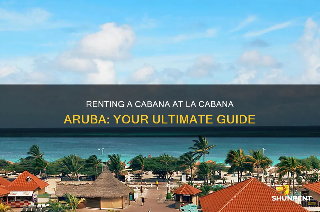 how do you rent a cabana at la cabana aruba