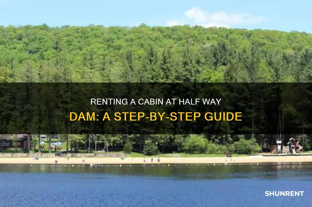 how do you rent a cabin aat half way dam