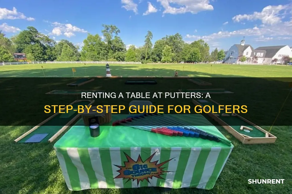 how do you rent a table at putters